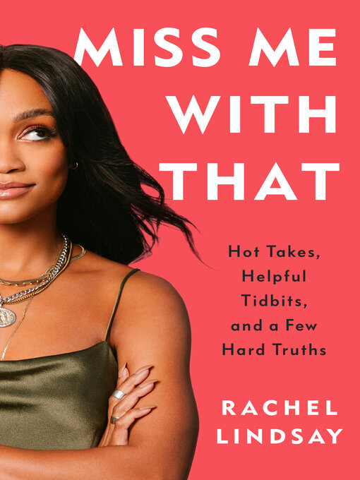 Title details for Miss Me with That by Rachel Lindsay - Available